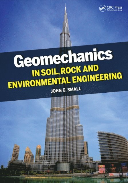 John Small - Geomechanics in Soil, Rock, and Environmental Engineering, E-bok