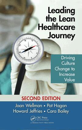 Joan Wellman, Pat Hagan, Howard Jeffries, Cara Bailey - Leading the Lean Healthcare Journey, Inbunden