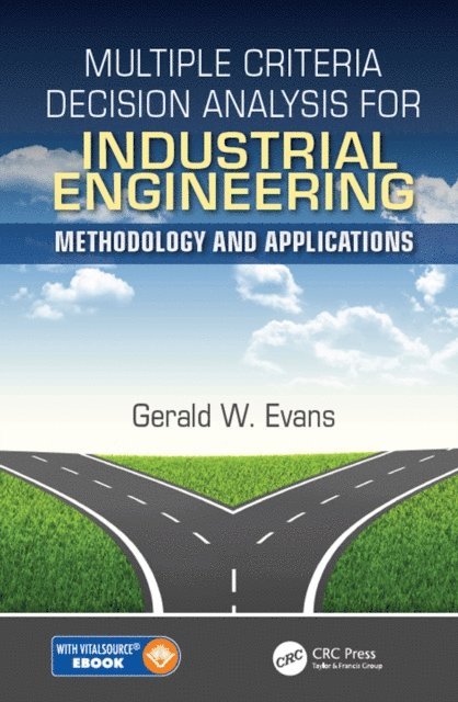 Gerald William Evans - Multiple Criteria Decision Analysis for Industrial Engineering, E-bok