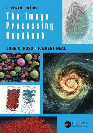 John C. Russ, F. Brent Neal - Image Processing Handbook, Inbunden
