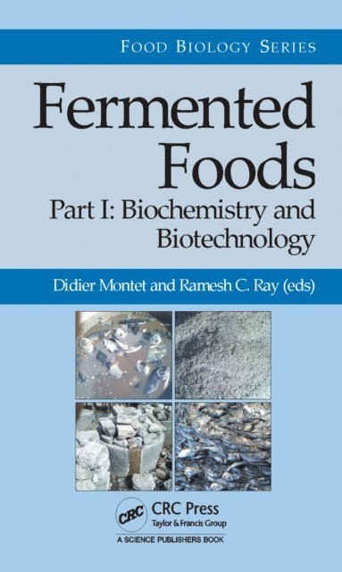 Ramesh C. Ray, Didier Montet - Fermented Foods, Part I, E-bok