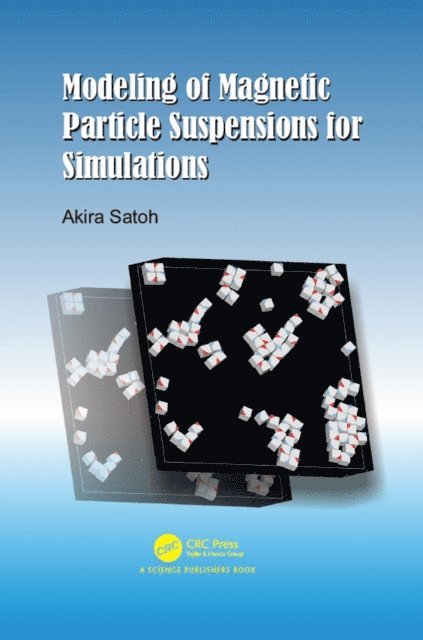 Akira Satoh - Modeling of Magnetic Particle Suspensions for Simulations, E-bok. Tillgänglighet: Lägg i varukorg