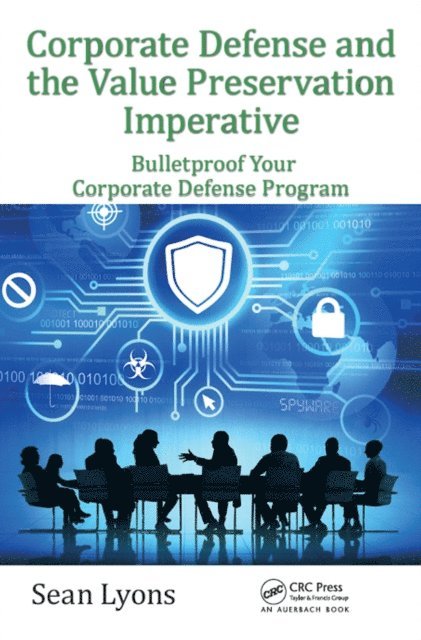 Sean Lyons - Corporate Defense and the Value Preservation Imperative, E-bok