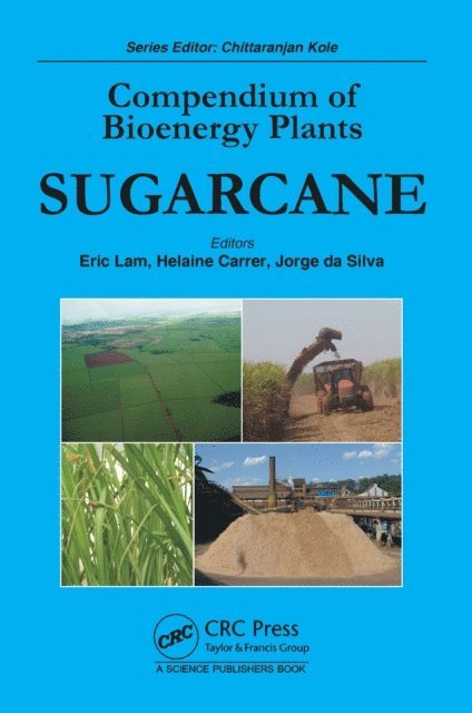 Chittaranjan Kole, Jorge A. da Silva, Helaine Carrer, Eric Lam - Compendium of Bioenergy Plants, E-bok