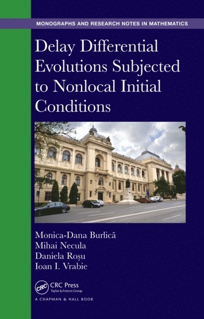 Ioan I. Vrabie, Daniela Rosu, Mihai Necula, Monica-Dana Burlica - Delay Differential Evolutions Subjected to Nonlocal Initial Conditions, E-bok