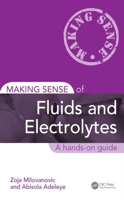 Abisola Adeleye, Zoja Milovanovic - Making Sense of Fluids and Electrolytes, E-bok