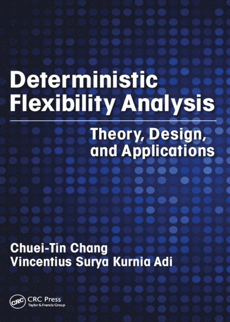 Vincentius Surya Kurnia Adi, Chuei-Tin Chang - Deterministic Flexibility Analysis, E-bok