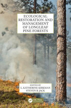 L. Katherine Kirkman, Steven B. Jack - Ecological Restoration and Management of Longleaf Pine Forests, Inbunden