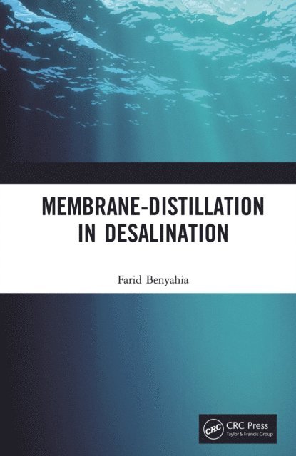 Farid Benyahia - Membrane-Distillation in Desalination, E-bok