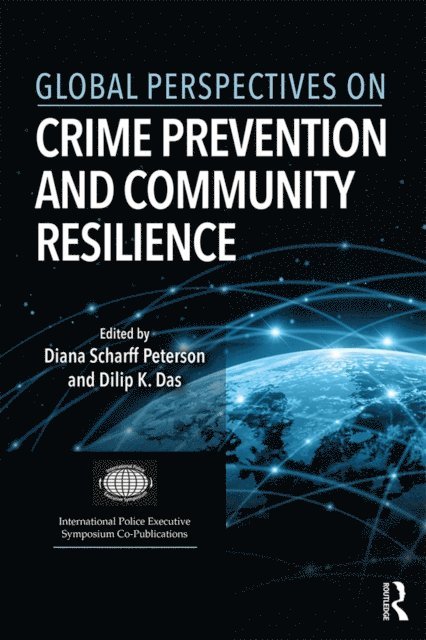 Dilip K. Das, Diana Scharff Peterson - Global Perspectives on Crime Prevention and Community Resilience, E-bok