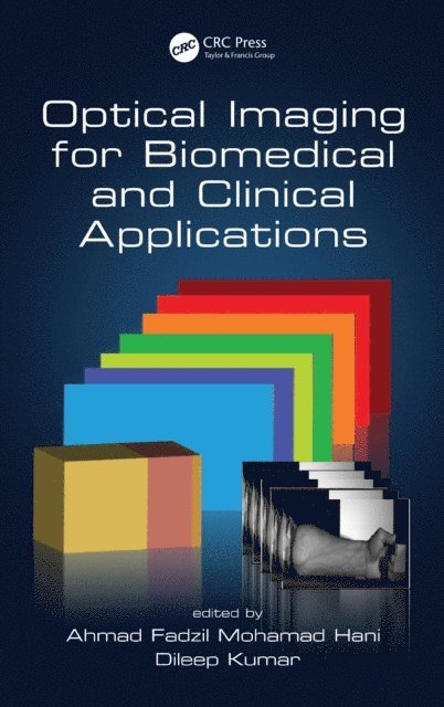 Dileep Kumar, Ahmad Fadzil Mohamad Hani - Optical Imaging for Biomedical and Clinical Applications, E-bok