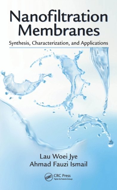 Ahmad Fauzi Ismail, Lau Woei Jye - Nanofiltration Membranes, E-bok