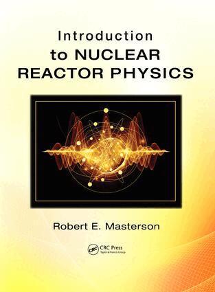 Robert E. Masterson - Introduction to Nuclear Reactor Physics, Inbunden