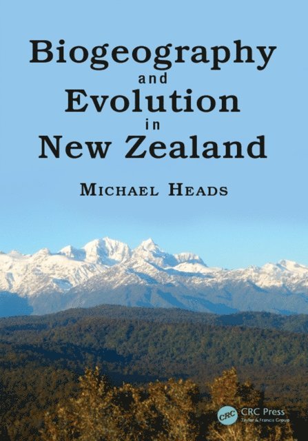 Michael Heads - Biogeography and Evolution in New Zealand, E-bok