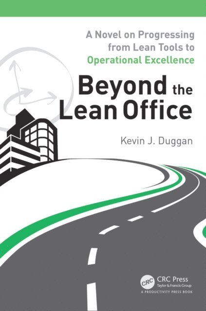 Kevin J. Duggan - Beyond the Lean Office, E-bok