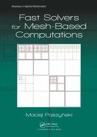Fast Solvers for Mesh-Based Computations