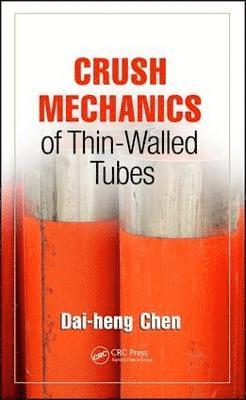 Crush Mechanics of Thin-Walled Tubes av Dai-heng Chen