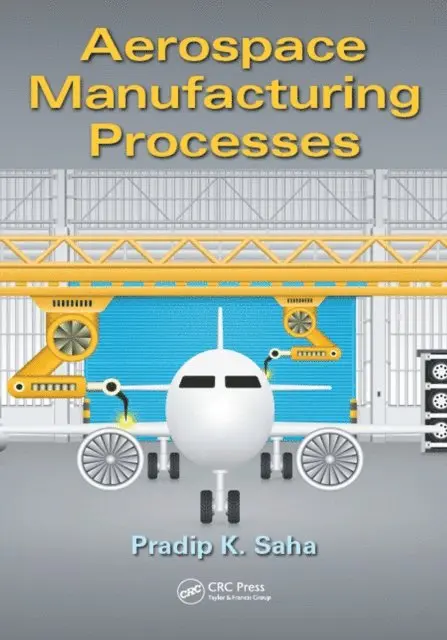 Pradip K. Saha - Aerospace Manufacturing Processes, E-bok. Tillgänglighet: Lägg i varukorg