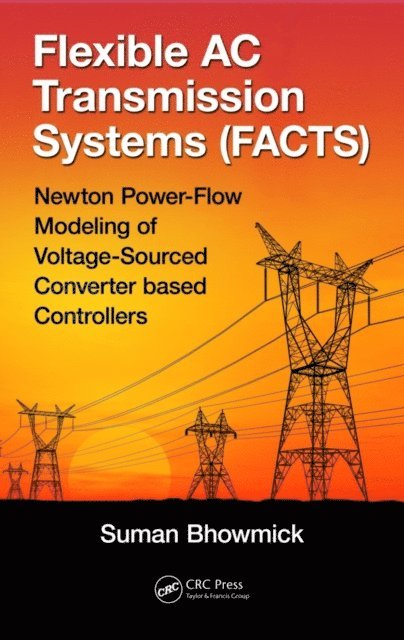 Suman Bhowmick - Flexible AC Transmission Systems (FACTS), E-bok