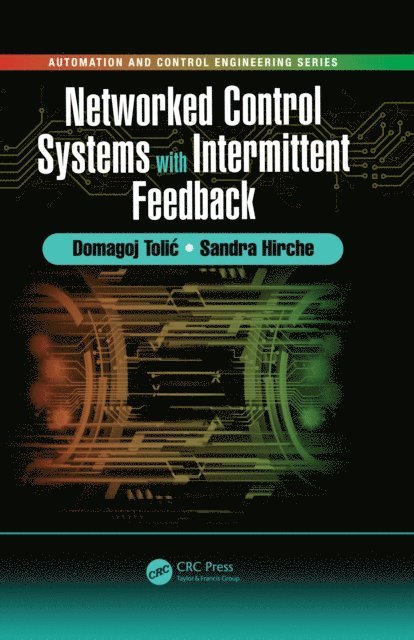 Sandra Hirche, Domagoj Tolic - Networked Control Systems with Intermittent Feedback, E-bok