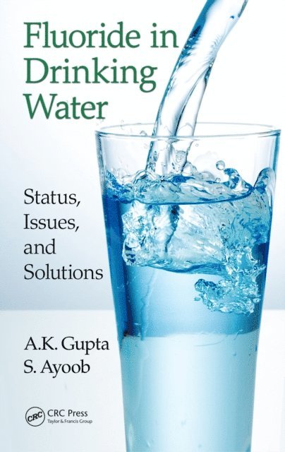 S. Ayoob, A.K. Gupta - Fluoride in Drinking Water, E-bok