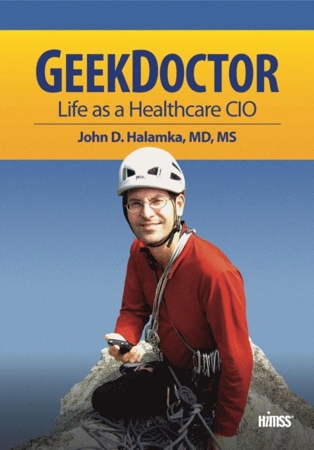 John D. Halamka - Geek Doctor, E-bok