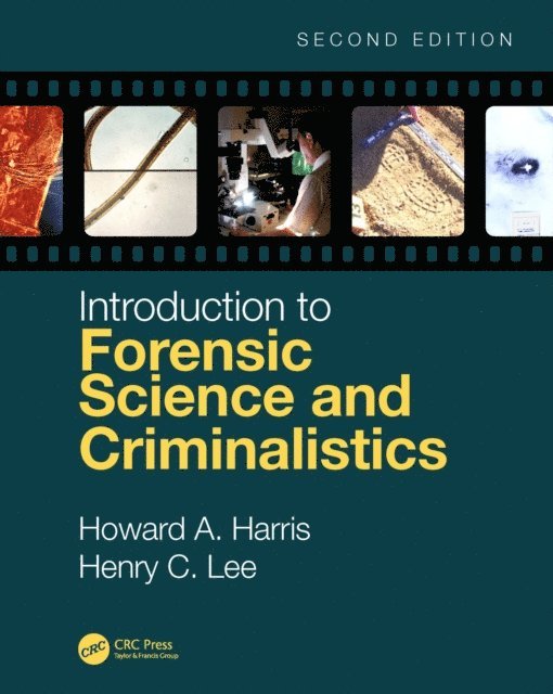 Henry C. Lee, Howard A. Harris - Introduction to Forensic Science and Criminalistics, Second Edition, E-bok