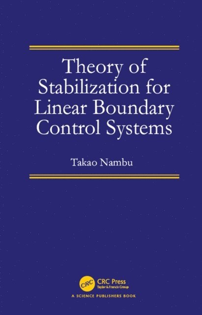 Takao Nambu - Theory of Stabilization for Linear Boundary Control Systems, E-bok. Tillgänglighet: Lägg i varukorg