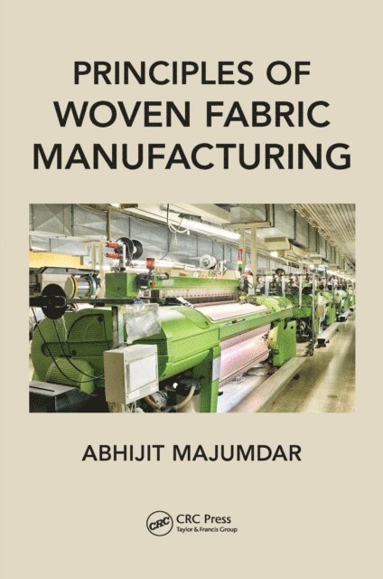 Abhijit Majumdar - Principles of Woven Fabric Manufacturing, E-bok