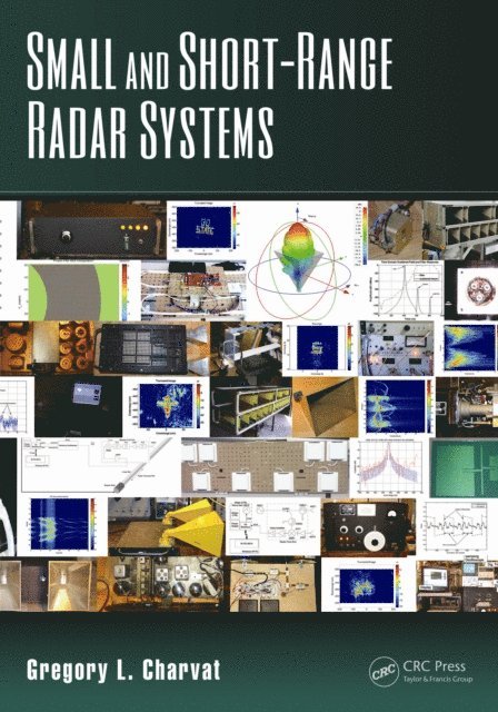 Gregory L. Charvat - Small and Short-Range Radar Systems, E-bok