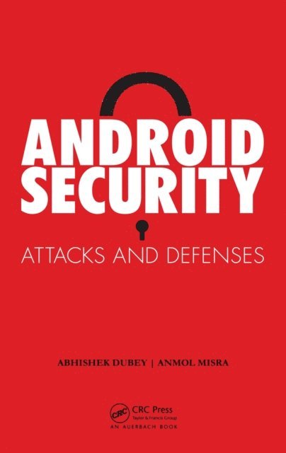 Abhishek Dubey, Anmol Misra - Android Security, E-bok