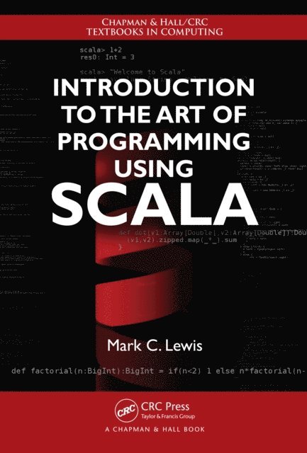 Mark C. Lewis - Introduction to the Art of Programming Using Scala, E-bok