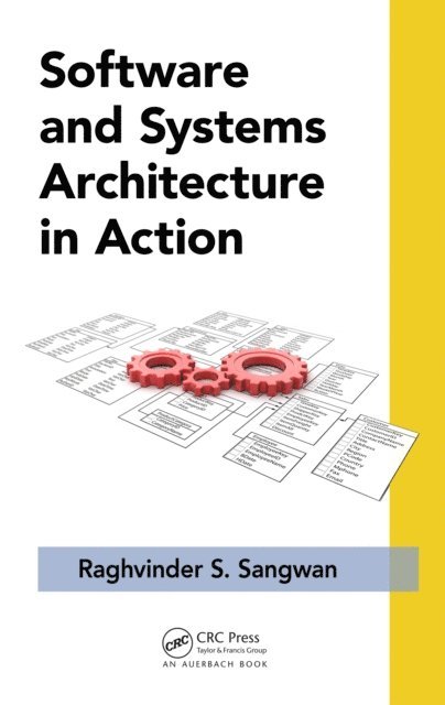 Raghvinder S. Sangwan - Software and Systems Architecture in Action, E-bok
