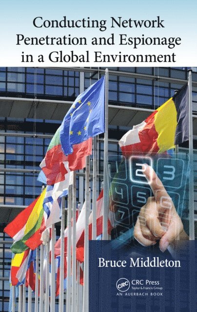 Bruce Middleton - Conducting Network Penetration and Espionage in a Global Environment, E-bok. Tillgänglighet: Lägg i varukorg