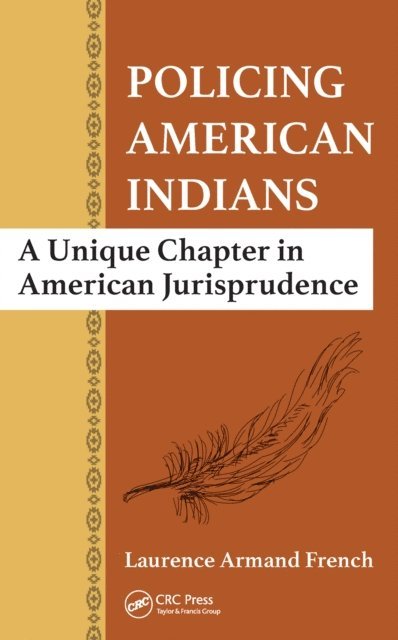 Laurence Armand French - Policing American Indians, E-bok