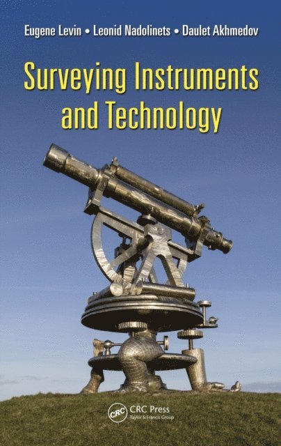 Daulet Akhmedov, Eugene Levin, Leonid Nadolinets - Surveying Instruments and Technology, E-bok