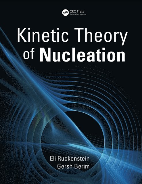 Gersh Berim, Eli Ruckenstein - Kinetic Theory of Nucleation, E-bok