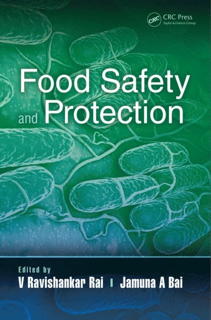 Jamuna A Bai, V Ravishankar Rai - Food Safety and Protection, E-bok