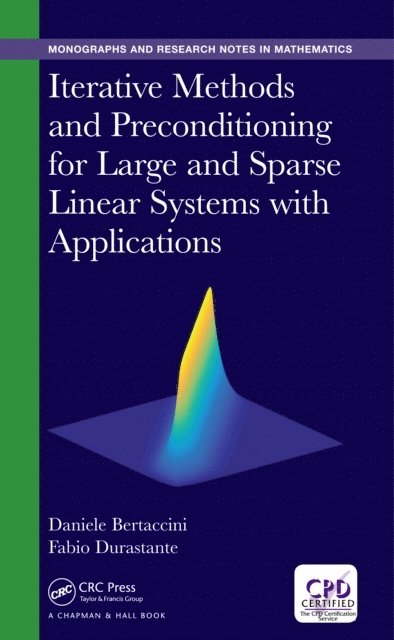 Fabio Durastante, Daniele Bertaccini - Iterative Methods and Preconditioning for Large and Sparse Linear Systems with Applications, E-bok