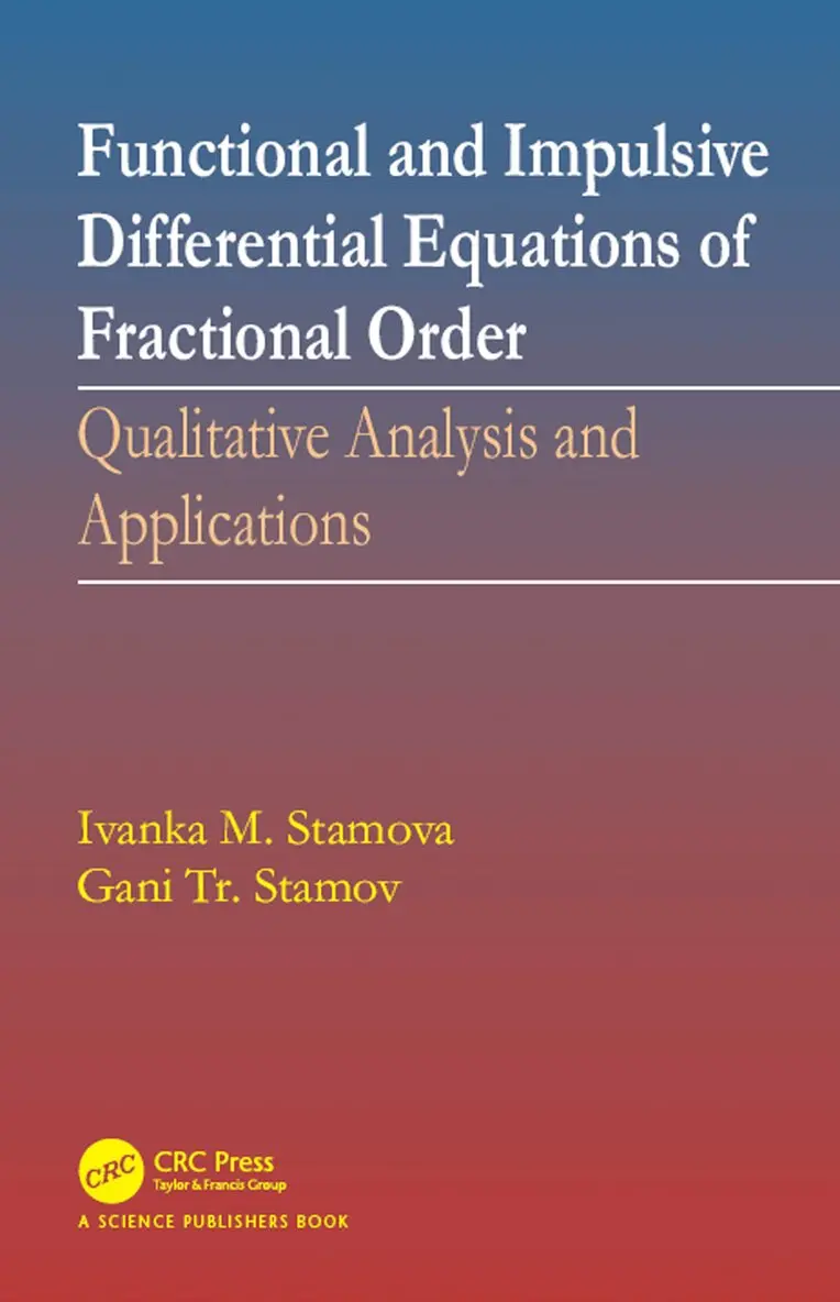 Ivanka Stamova, Gani Stamov - Functional and Impulsive Differential Equations of Fractional Order, Inbunden. Tillgänglighet: Lägg i varukorg