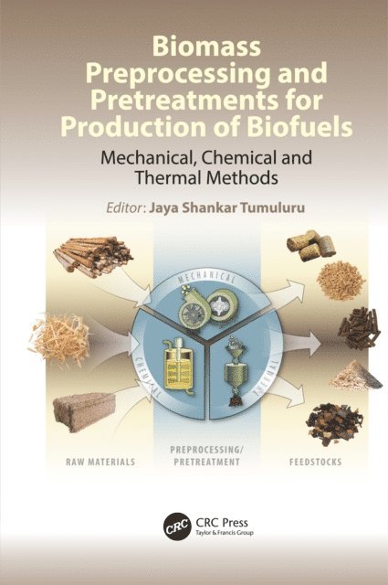 Jaya Shankar Tumuluru - Biomass Preprocessing and Pretreatments for Production of Biofuels, E-bok