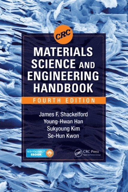 Se-Hun Kwon, Sukyoung Kim, Young-Hwan Han, James F. Shackelford - CRC Materials Science and Engineering Handbook, E-bok