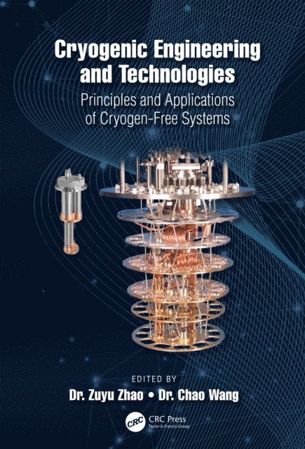 Dr. Chao Wang, Dr. Zuyu Zhao - Cryogenic Engineering and Technologies, E-bok
