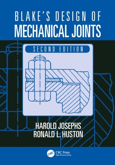 Ronald L. Huston, Harold Josephs - Blake's Design of Mechanical Joints, E-bok