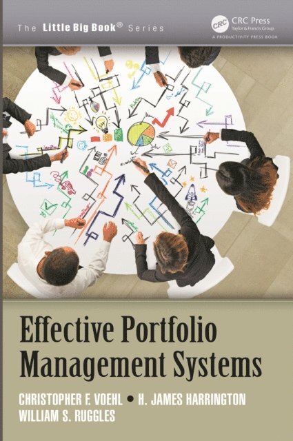 William S. Ruggles, H. James Harrington, Christopher F. Voehl - Effective Portfolio Management Systems, E-bok