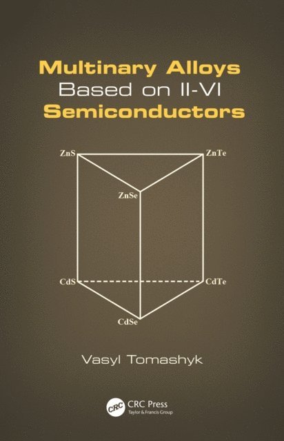 Vasyl Tomashyk - Multinary Alloys Based on II-VI Semiconductors, E-bok