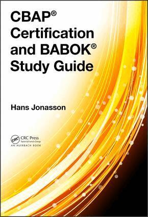 Hans Jonasson - CBAP® Certification and BABOK® Study Guide, Inbunden. Tillgänglighet: Lägg i varukorg