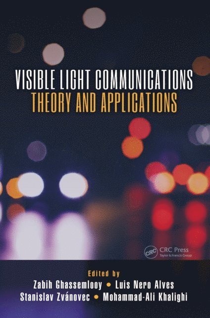 Mohammad-Ali Khalighi, Stanislav Zvanovec, Luis Nero Alves, Zabih Ghassemlooy - Visible Light Communications, E-bok