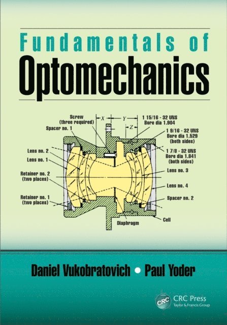 Paul Yoder, Daniel Vukobratovich - Fundamentals of Optomechanics, E-bok