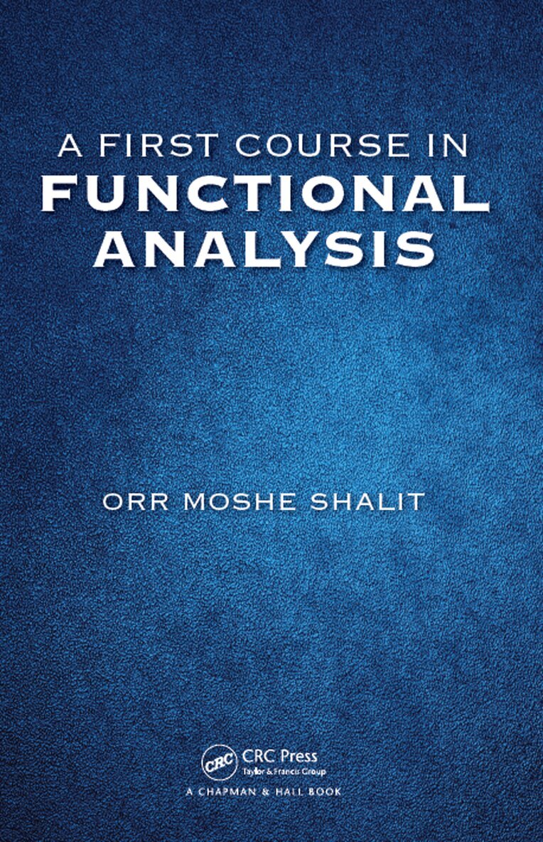 Orr Moshe Shalit - First Course in Functional Analysis, Inbunden